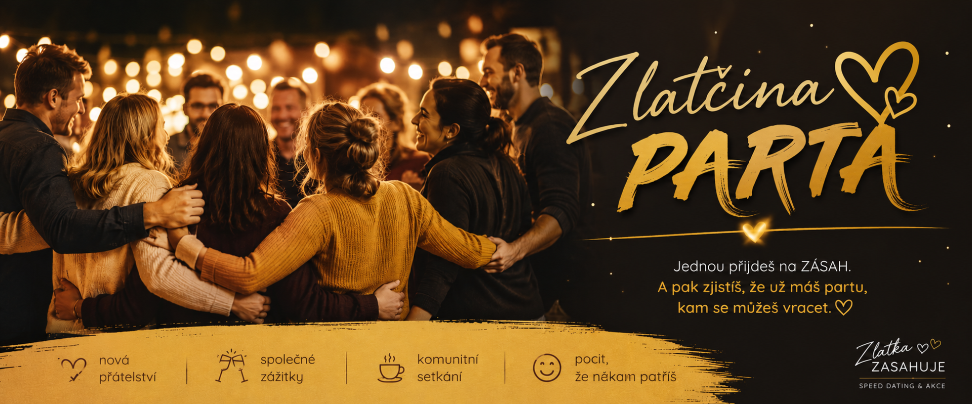 Zlatčina parta – komunita lidí, kteří se seznámili na akcích Zlatka ZASAHUJE a rádi se společně vracejí.